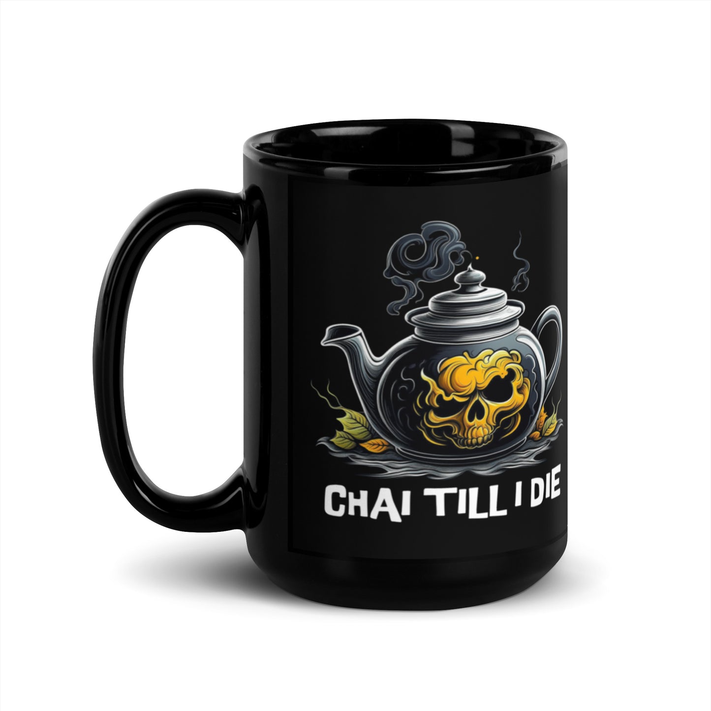 Chai Till I Die Black Glossy Mug