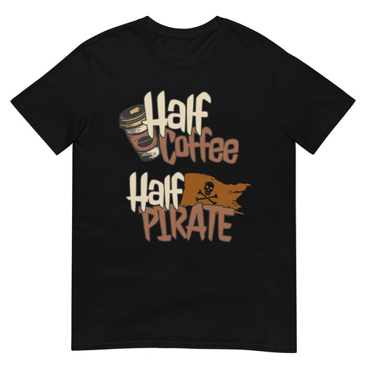 Half Coffee Half Pirate Short-Sleeve Unisex T-Shirt