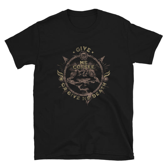 Give Me Coffee or Give Me Death Short-Sleeve Unisex T-Shirt